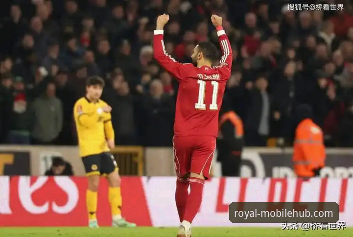 皇家国际下载链接 足总杯焦点战最新动态:利物浦客场3-1力克狼队,晋级之路再进一步